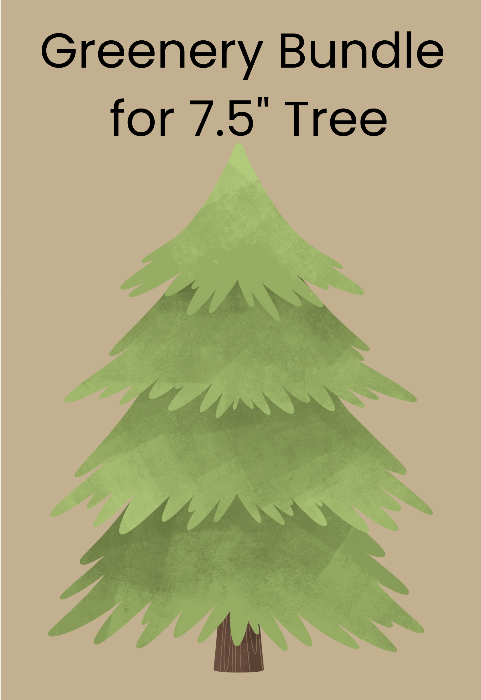 Greenery Bundle for 7.5" Tree
